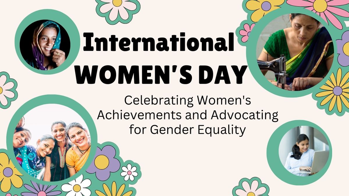 International Women's Day: Celebrating Women's Achievements and Advocating for Gender Equality-