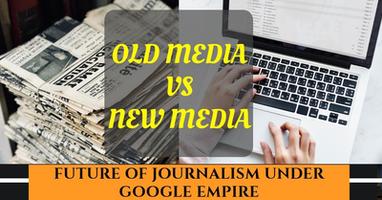 पुरानी पत्रकारिता बनाम नई पत्रकारिता  - गूगल के साम्राज्य में ख़बरों की मार्केटिंग और  पत्रकारिता का भविष्य