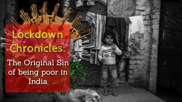 Lockdown Chronicles: The Original Sin of being poor in India