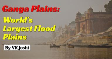 Ganga Plains: World's Largest Flood Plains
